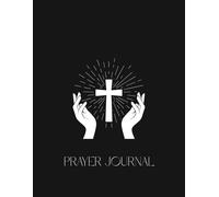 Prayer Journal | Christian Devotional Notebook for Daily Prayers, Bible Study, and Gratitude: Faith-Based Prayer Notebook | 140 Lined Pages for Reflection, Scripture Notes, and Gratitude