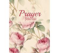 Prayer Journal: Christian Prayer Planner and Tracker for Women - 8.5 x 11 Inches - 120 Pages