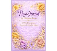 Prayer Journal for Christian Teens: 52-Week Scripture, Devotional, & Guided Prayers to Help Teen Girls