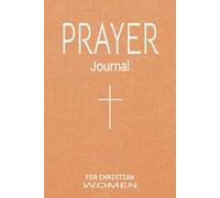 Prayer Journal for Christian Women: Daily Reflections & Gratitude Praybook for the Woman of Faith | Gift for Mother, Wife, Sister, Grandmother, ... Events, Christmas, Birthdays & Mother's Day