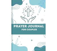 Prayer Journal for Couples: A 120-Day Guided Devotional with Daily Prompts to Strengthen Love and Faith