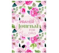 Prayer Journal for Girls: A Daily Floral Devotional for Kids: 125 Days of Scripture, Gratitude, and Answered Prayers; A Beautiful Garden-Themed Guided Diary for Growing in Faith
