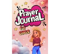 Prayer Journal for Girls: Guided Christian Devotional Book for Girls Ages 8 -12