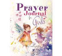 Prayer Journal for Girls: My First Diary | A Beautiful Journey of Faith and Prayer (FULL COLOR)