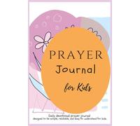 Prayer Journal for Kids: To Help And Encourage A Child Build A Prayer Lifestyle