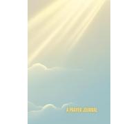 Prayer Journal for Men and Women: A 90-Day Faith-Based Guide to Deepen Your Spiritual Life Through Daily Reflections and Scripture