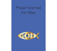 Prayer Journal For Men: Bible Notebook | Inspiration | Self-Care | Soul Searching | Empowering | Gratitude | Strengthen Faith |100 Pages | 6x9 Inches
