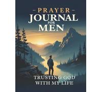 Prayer Journal for Men Trusting God with My Life