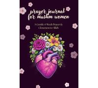 Prayer Journal for Muslim Women: A Gentle 4-Week Prayer & Closeness to Allah