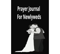 Prayer Journal For Newlyweds: Prayer Notebook For New Married Couples To Write In