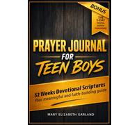 Prayer Journal for Teen Boys: 52 Weeks Devotional Scriptures