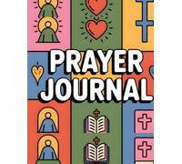 Prayer Journal for Teen Boys, Girls, Women Men, Adults and Seniors, A Christian Journal for Reflection, Gratitude, and Strengthening Your Relationship ... Prayer Prompts, Inspiration for All Ages