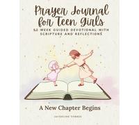 Prayer Journal for Teen Girls: 52-week Scripture, Devotionals & Guided Prayer Journal