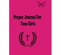 Prayer Journal For Teen Girls: A Teen's Journey of Faith and Reflection