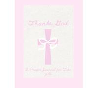Prayer Journal for Teen Girls: Paper cover helps you connect with God, while expressing your feelings to God, pink, very coquette, perfect gift for Teen Girls.