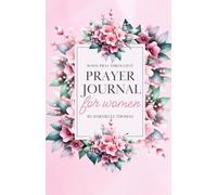Prayer Journal for Woman: 30 Day Pray Through It