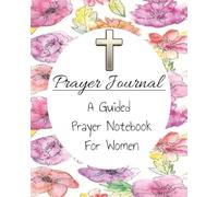 Prayer Journal for Women: 120 Days of Prayer, Reflection, and Devotion for Women of God | 6x9 inches 120 pages | Organize Your Thoughts and Write Down Your Prayers, Inspiration, and Bible Verses
