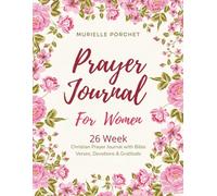 Prayer Journal for Women: 26 Week Guided Christian Prayer Notebook with Bible Verses, Devotional Prompts, Scripture Reflection, and Gratitude Pages