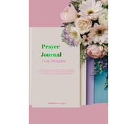 Prayer Journal For Women: 52 Week Guided Devotional With Scriptures, Reflections And Space For Writing Sermon Note And Answer Prayers.