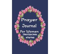 Prayer Journal For Women: 52 Weeks of Scripture, Devotions, and Prayer Prompts