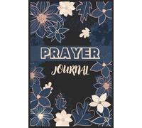 Prayer Journal for Women: A 3-Month Christian Bible Study Journal, Gratitude Journal & Devotional Notebook: Reflect on God’s Word, Write Bible Verses, and Deepen Your Faith