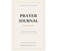 Prayer Journal for Women: A Christian Companion of Scripture and Prompts to Quiet Anxiety and Rest in God's Peace.