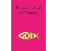Prayer Journal For Women: Bible Notebook | Inspiration | Self-Care | Soul Searching | Empowering | Gratitude | Strengthen Faith |100 Pages | 6x9 Inches