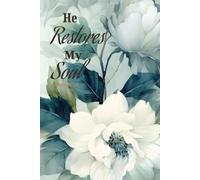 Prayer Journal for Women | Blank Lined Pages: 120 pages to write your prayers: He Restores My Soul Psalm 23:3 - Blue flowers