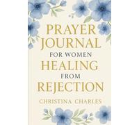 Prayer Journal for Women Healing from Rejection