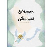 Prayer Journal for Women: to Cultivate Gratitude, Strengthen Faith, and Draw Closer to the Lord