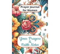 Prayer Journal for Women: Your Personal Prayers & Faith Notes | 120 Blank Lined Pages to bring your Thoughts, Hopes & Worries before God | Lovely Gift for Birthdays and Special Occasions