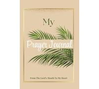 Prayer Journal: From the Lord's mouth to my heart