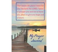 Prayer Journal "I Know the Plans I Have for You": A lined book to record your personal time with God
