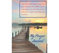 Prayer Journal "I Know the Plans I Have for You": A lined book to record your personal time with God