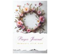 Prayer Journal: MOMENTS WITH GOD