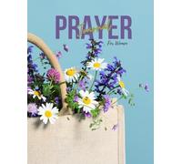 Prayer Journal: Notebook for Women: Bring the beauty of flower by highlighting and coloring them with color pencils or pen.