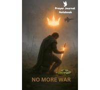 Prayer journal Notebook: NO MORE WAR