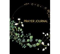 Prayer Journal: Oh Give Thanks To The Lord, For He Is Good