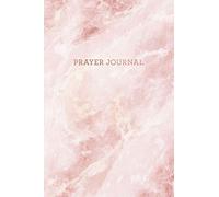 Prayer Journal: Pink Quartz Marble - Thanks, Prayer and Praise in Christ - Notebook for Women (6 x 9 - 100 pages)