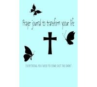 Prayer Journal to Transform your Life: Unlocking peace from within you in approximately 4 months