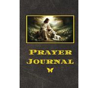 Prayer Journal: Try Your Faith - Take the Journey, See That the Power of Prayer is Real, One Prayer at a Time
