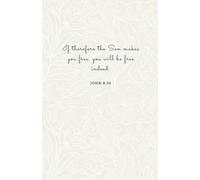 Prayer Journal with Scripture for Women 'If therefore the Son makes you free, you will be free indeed' - John 8:36: Christian Floral Notebook with Bible Verses | 128 lined pages