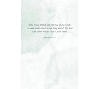 Prayer Journal with Scripture for Women 'Who shall ascend into the hill of the Lord? or who shall stand in his holy place? He that hath clean hands, ... Notebook with Bible Verses | 128 lined pages