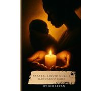 Prayer, Liquid Gold & Kangaroo Care