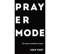 Prayer Mode: The Posture of Effective Prayer