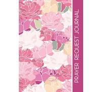 Prayer Request Journal: Prayer List Book | Prayer Log | Notebook for Women to Record Prayer Requests and God’s Answers | Devotional | Prayer Request ... Faith Gifts for Women (Peony Blossom)