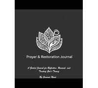 Prayer & Restoration: A Guided Journal for Reflection, Renewal, and Trusting God's Timing