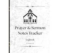 Prayer & Sermon Notes Tracker: A Faith-Based Notebook to Capture Sermons, Scripture, Weekly Takeaways, and Prayer Requests