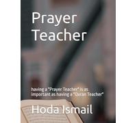 Prayer Teacher: having a "Prayer Teacher" is as important as having a "Quran Teacher"