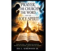 Prayer, The Church, The Word, and The HOLY SPIRIT